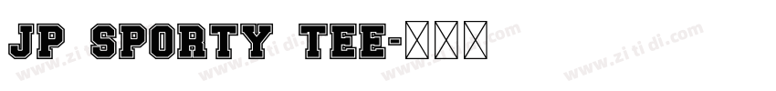 JP Sporty Tee字体转换
